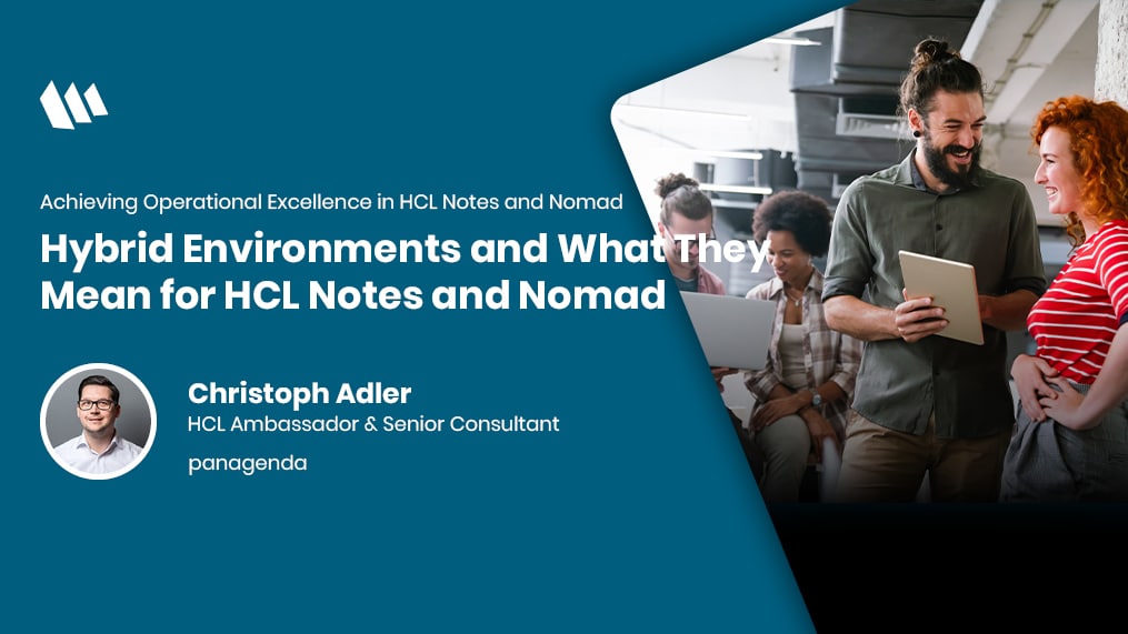 Hybrid Environments and What They Mean for HCL Notes and Nomad