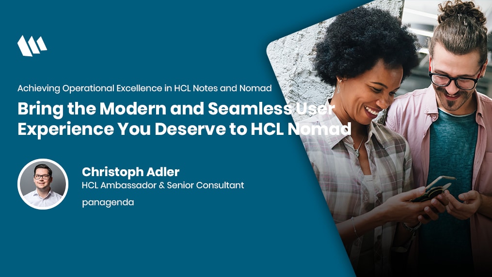 Bring the Modern and Seamless User Experience You Deserve to HCL Nomad